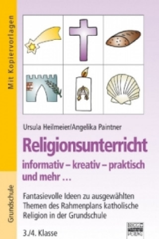 Religionsunterricht informativ - kreativ - praktisch und mehr ...