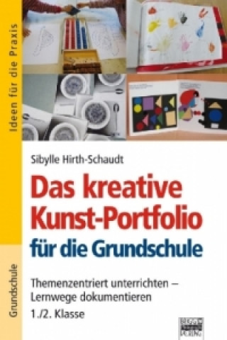 Das kreative Kunst-Portfolio für die Grundschule, 1./2. Klasse