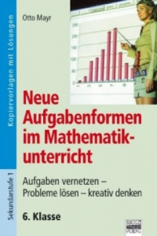 Neue Aufgabenformen im Mathematikunterricht, 6. Klasse