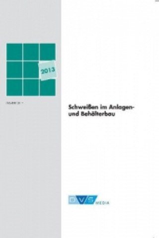 Schweißen im Anlagen- und Behälterbau, München 2013