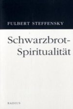 Schwarzbrotspiritualität