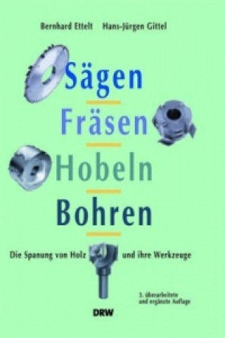 Sägen, Fräsen, Hobeln, Bohren