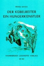 Der Kübelreiter. Ein Hungerkünstler. Ein Hungerkünstler und andere Erzählungen