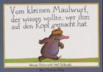 Vom kleinen Maulwurf, der wissen wolte, wer ihm auf den Kopf gemacht hat