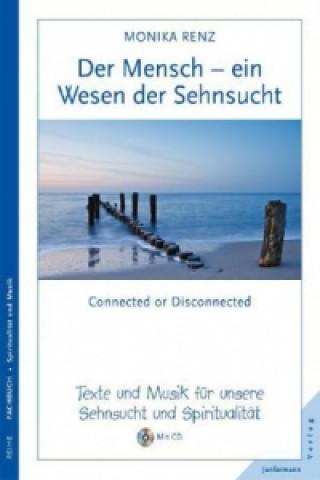 Der Mensch - ein Wesen der Sehnsucht, m. Audio-CD