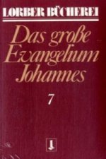 Johannes, das grosse Evangelium. Bd.7