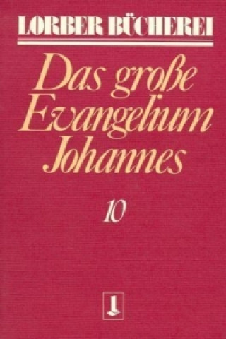 Johannes, das grosse Evangelium. Bd.10. Bd.10