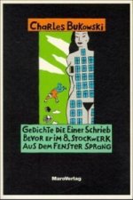 Gedichte die einer schrieb bevor er im 8. Stockwerk aus dem Fenster sprang