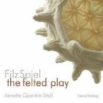 FilzSpiel - the felted play