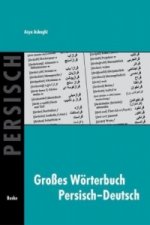 Großes Wörterbuch Persisch-Deutsch
