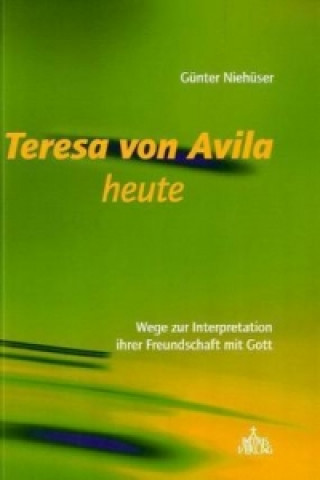 Teresa von Avila heute