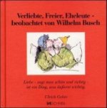 Verliebte, Freier, Eheleute, beobachtet von Wilhelm Busch