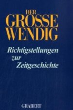 Der große Wendig, Richtigstellungen zur Zeitgeschichte. Bd.3