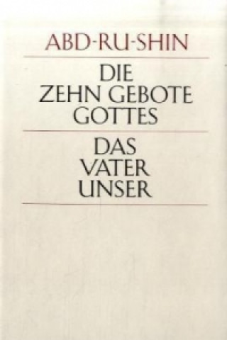 Die zehn Gebote Gottes. Das Vaterunser