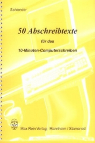 50 Abschreibtexte für das 10-Minuten-Computerschreiben