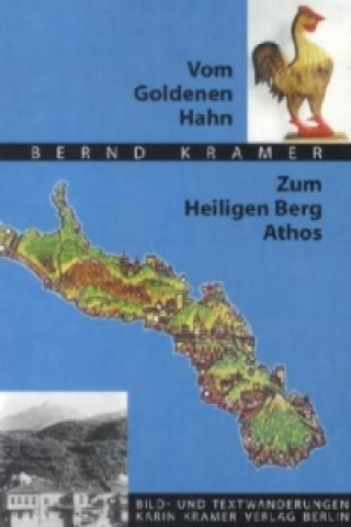 Vom Goldenen Hahn zum Heiligen Berg Athos