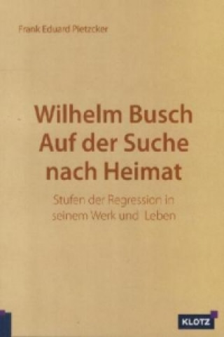Wilhelm Busch - Auf der Suche nach Heimat
