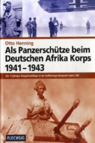 Als Panzerschütze beim Deutschen Afrika Korps 1941-1943