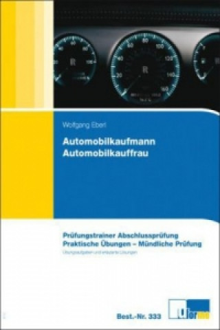 Automobilkaufmann/Automobilkauffrau, Prüfungstrainer Abschlussprüfung, Praktische Übungen - Mündliche Prüfung