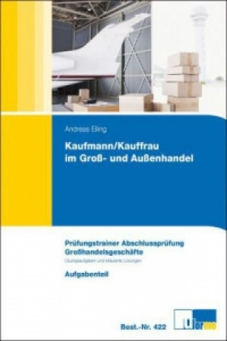 Kaufmann/Kauffrau im Groß- und Außenhandel, Prüfungstrainer Abschlussprüfung, Geschäftsprozesse, 2 Bde.