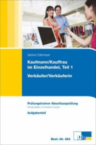 Kaufmann/Kauffrau im Einzelhandel, Prüfungstrainer Abschlussprüfung, 2 Bde.. Tl.1