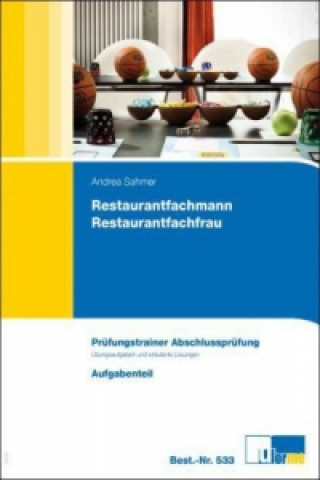 Restaurantfachmann, Restaurantfachfrau, Prüfungstrainer Abschlussprüfung, 2 Bde.