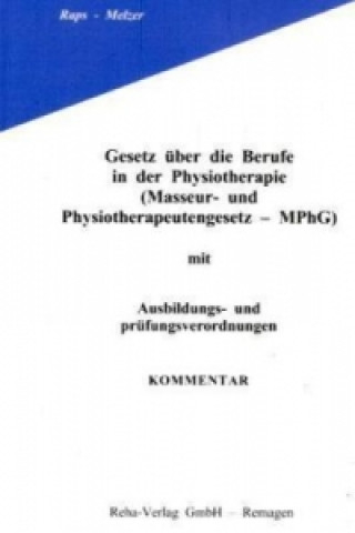 Gesetz über die Berufe in der Physiotherapie (Masseur- und Physiotherapeutengesetz, MPhG), Kommentar