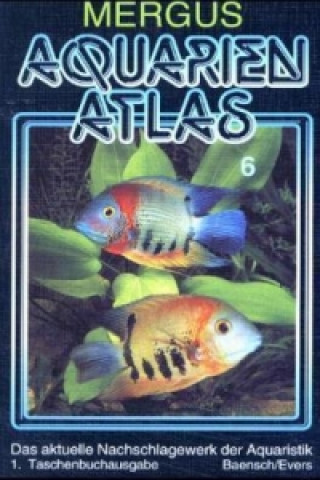 Aquarien Atlas. Bd.6