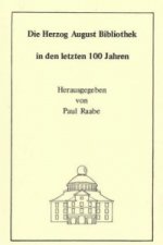 Die Herzog August Bibliothek in den letzten 100 Jahren