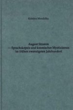 August Stramm - Sprachskepsis und kosmischer Mystizismus im frühen 20. Jahrhundert