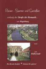 Reisen - Erleben und Geniessen entlang der Strasse der Romanik um Magdeburg und Halberstadt
