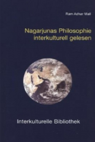 Nagarjunas Philosophie interkulturell gelesen
