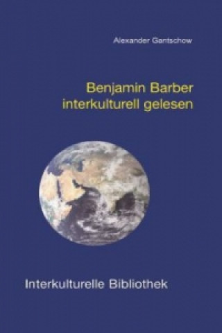 Benjamin Barber interkulturell gelesen