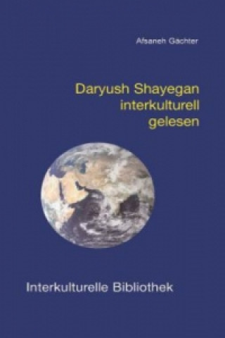 Daryush Shayegan interkulturell gelesen