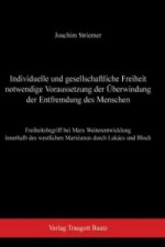 Individuelle und gesellschaftliche Freiheit notwendige Voraussetzung der Überwindung der Entfremdung des Menschen