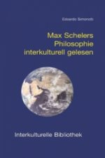 Max Schelers Philosophie interkulturell gelesen