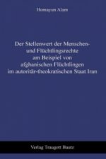 Der Stellenwert der Menschen- und Flüchtlingsrechte am Beispiel von afghanischen Flüchtlingen im autoritär-theokratischen Staat Iran