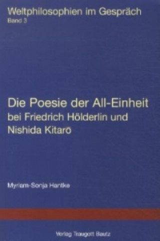 Die Poesie der All-Einheit bei Friedrich Hölderlin und Nishida Kitar