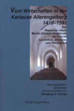 Vom Wirtschaften in der Kartause Allerengelberg 1418 - 1531
