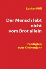 Der Mensch lebt nicht vom Brot allein