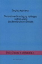 Die Anaximanderauslegung Heideggers und der Anfang des abendländischen Denkens