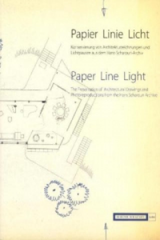 Papier - Linie - Licht. Konservierung von Architekturzeichnungen und Lichtpausen aus dem Hans-Scharoun-Archiv, m. DVD u. Bildtafel