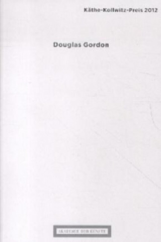 Käthe-Kollwitz-Preis 2012 - Douglas Gordon