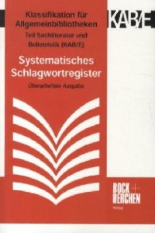 Klassifikation für Allgemeine Bibliotheken Teil Sachliteratur und Belletristik (KAB/E), Systematisches Schlagwortregister