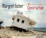 Margret Eicher - Radically Constructive