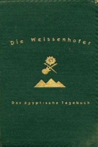 Die Weissenhofer: Das Ägyptische Tagebuch