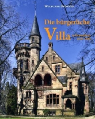 Die bürgerliche Villa in Deutschland 1830-1900