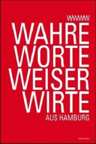 Wahre Worte Weiser Wirte (wwww) aus Hamburg