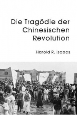 Die Tragödie der chinesischen Revolution