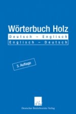 Wörterbuch Holz, Deutsch-Englisch, Englisch-Deutsch